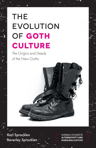 The evolution of Goth culture : the origins and deeds of the new Goths