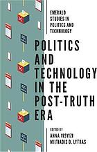 Politics and technology in the post-truth era