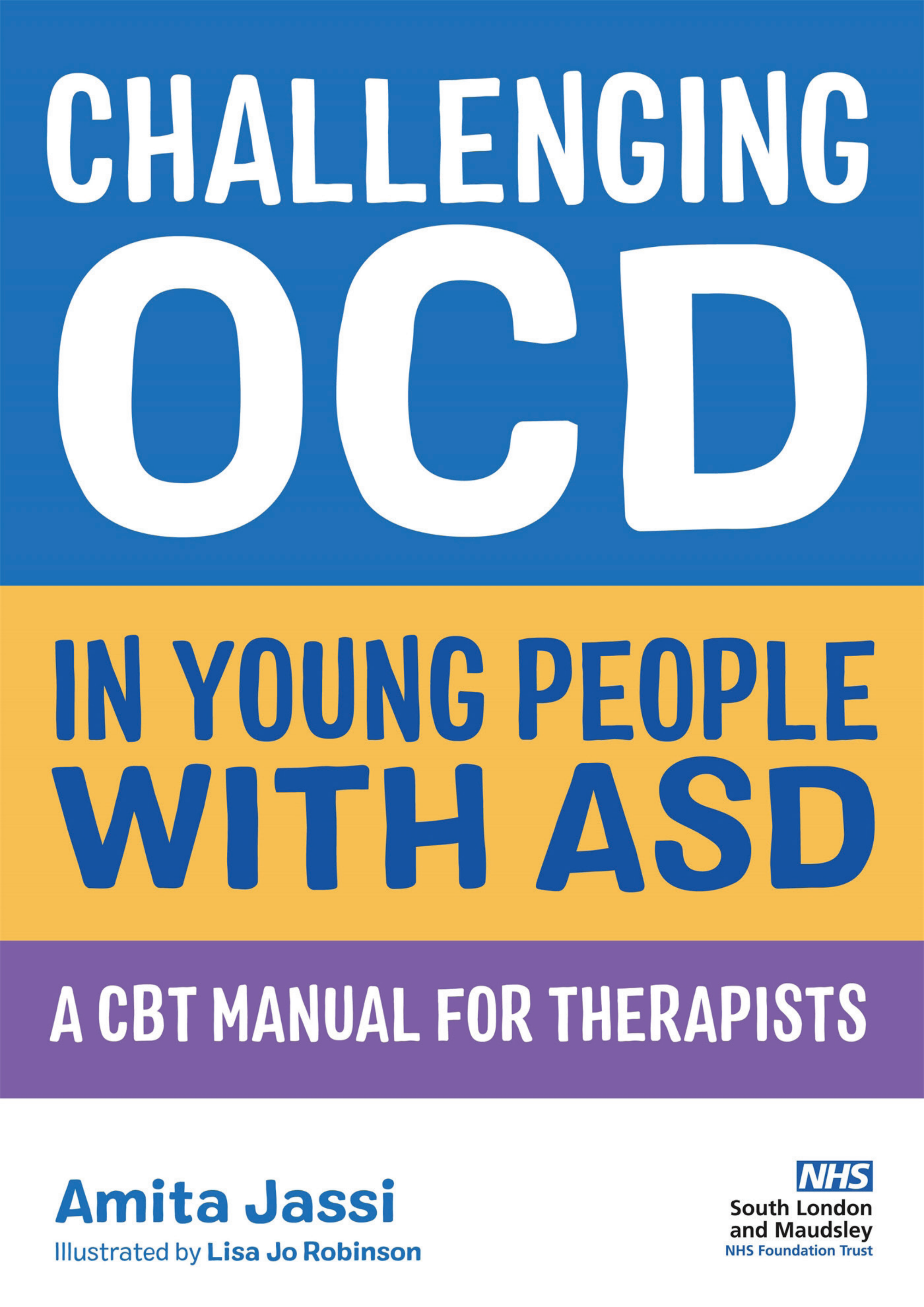 Challenging OCD in Young People with ASD : a CBT manual for therapists