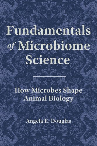 Fundamentals of microbiome science : how microbes shape animal biology