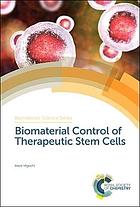 Biomaterial control of therapeutic stem cells