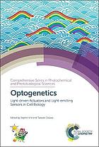 Optogenetics light-driven actuators and light-emitting sensors in cell biology