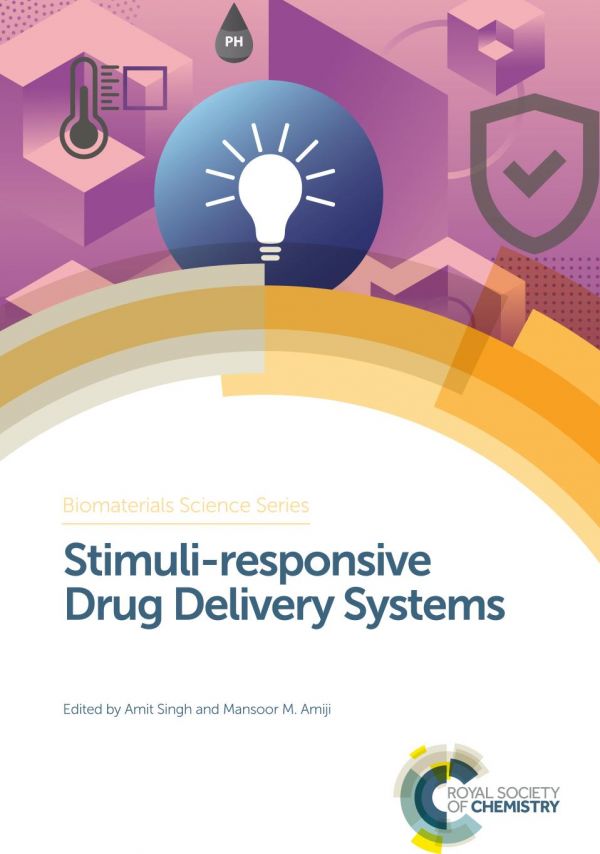 Biomaterials science series. Volume 1, Stimuli-responsive drug delivery systems