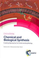 Chemical and biological synthesis : enabling approaches for understanding biology