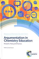 Argumentation in chemistry education : research, policy and practice