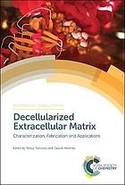 Decellularized extracellular matrix : characterization, fabrication and applications