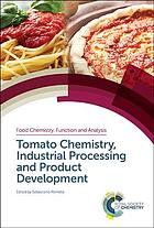 Tomato chemistry, industrial processing and product development