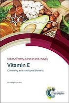 Vitamin E chemistry and nutritional benefits