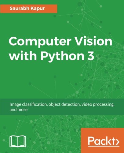 Computer Vision with Python 3