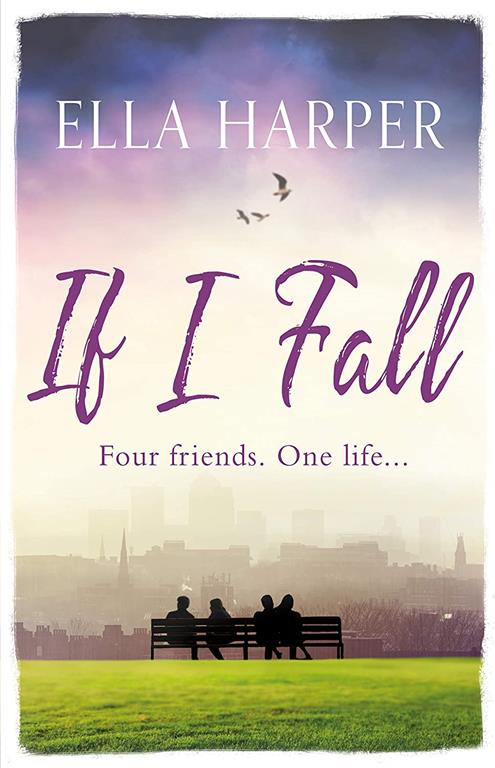 If I Fall: An unputdownable and emotional novel about love, loss and friendship