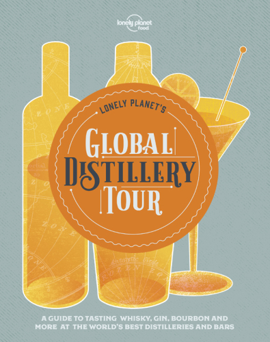 Lonely Planet's Global Distillery Tour