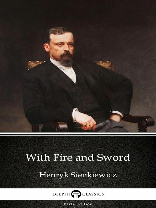 With Fire and Sword by Henryk Sienkiewicz--Delphi Classics (Illustrated)