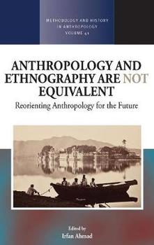 Anthropology and ethnography are not equivalent : reorientinganthropology for the future