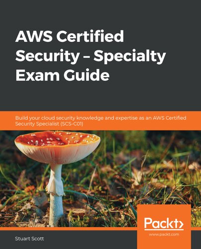 AWS certified security - specialty exam guide all you need to know to clear the aws security speciality exam