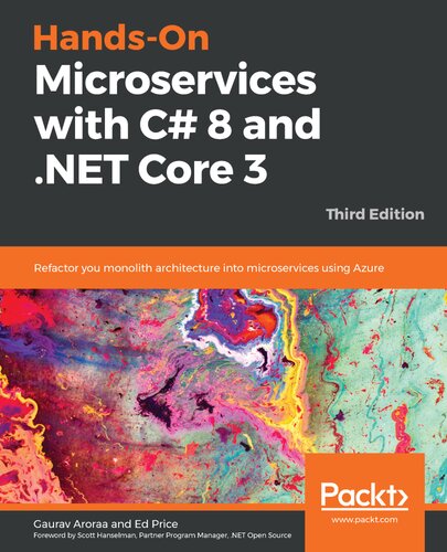 Hands-On Microservices with C 8 and .NET Core 3 Refactor your monolith architecture into microservices using Azure