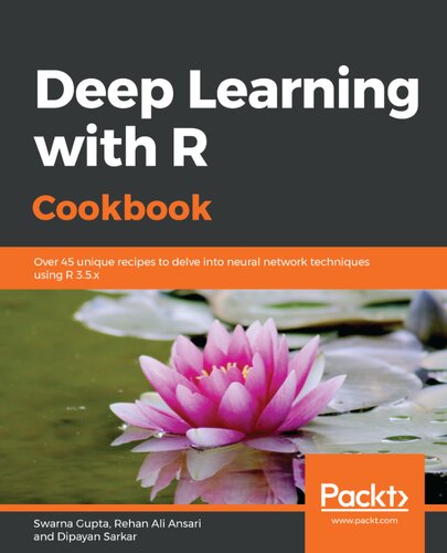 Deep Learning with R Cookbook Over 45 unique recipes to delve into neural network techniques using R 3.5.x