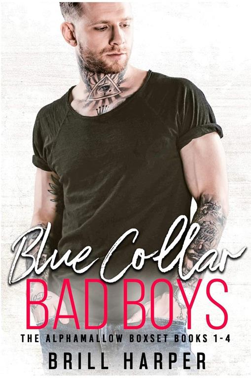 Blue Collar Bad Boys: Books 1-4 (The Alphamallow Collection)