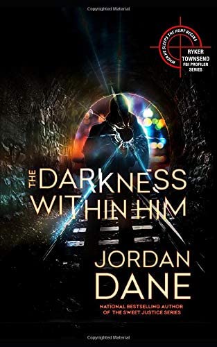 The Darkness Within Him: A Ryker Townsend Novel (Ryker Townsend FBI Profiler Series)