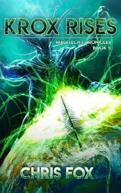 Krox Rises: The Magitech Chronicles Book 5