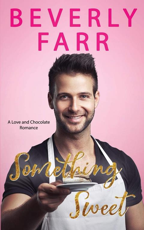 Something Sweet: A Clean Billionaire Romance (Love and Chocolate Series)
