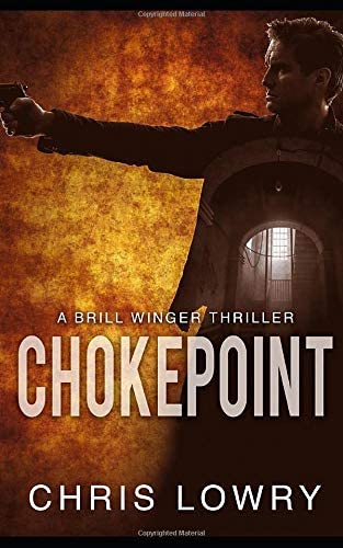 CHOKEPOINT - an action thriller: a Brill Winger Thriller (Brill Winger series)