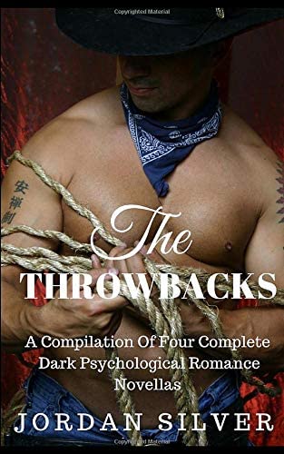 The Throwbacks: A Compilation Of Four Complete Dark Psychological Romance Novellas