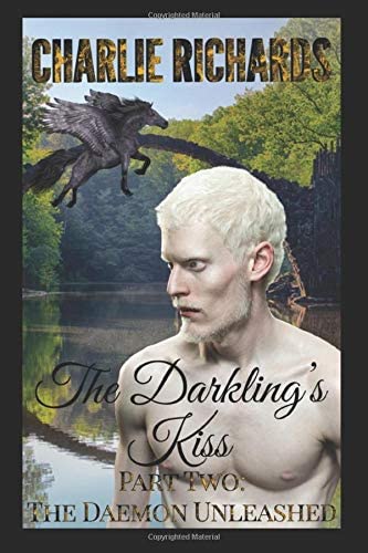 The Darkling's Kiss: Part Two: The Daemon Unleashed (The Daemon's Descendants)