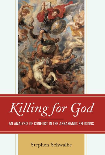 Killing for God : an analysis of conflict in the Abrahamic religions