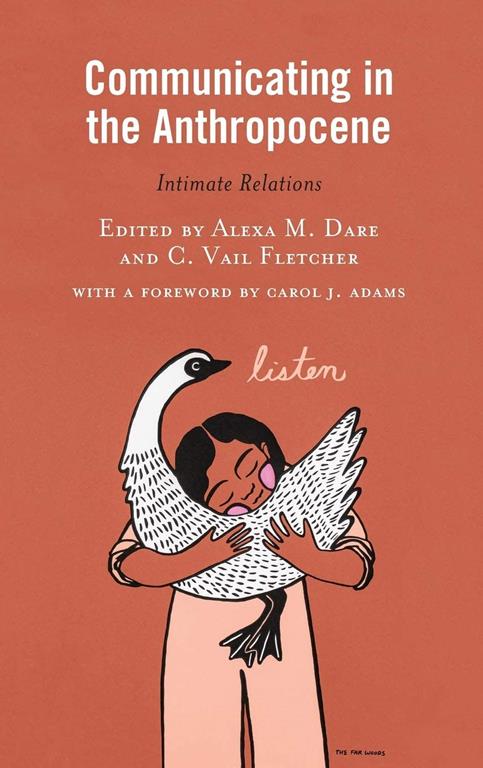 Communicating in the Anthropocene: Intimate Relations (Environmental Communication and Nature: Conflict and Ecoculture in the Anthropocene)