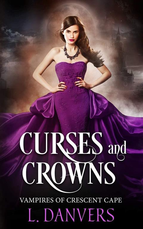 Curses and Crowns (Vampires of Crescent Cape)