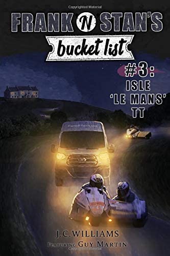 Frank 'n' Stan's Bucket List #3 Isle 'Le Mans' TT: Featuring Guy Martin