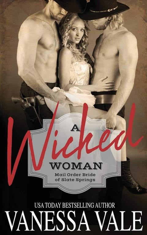 A Wicked Woman (Mail Order Bride of Slate Springs)