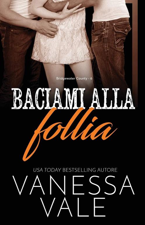 Baciami alla follia: Edizione a grandi caratteri (Bridgewater County) (Italian Edition)