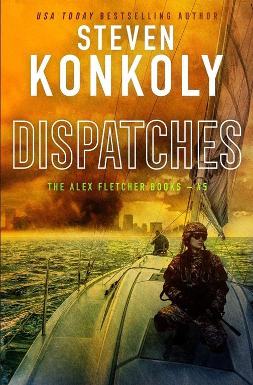 DISPATCHES: A Modern Thriller (Alex Fletcher)