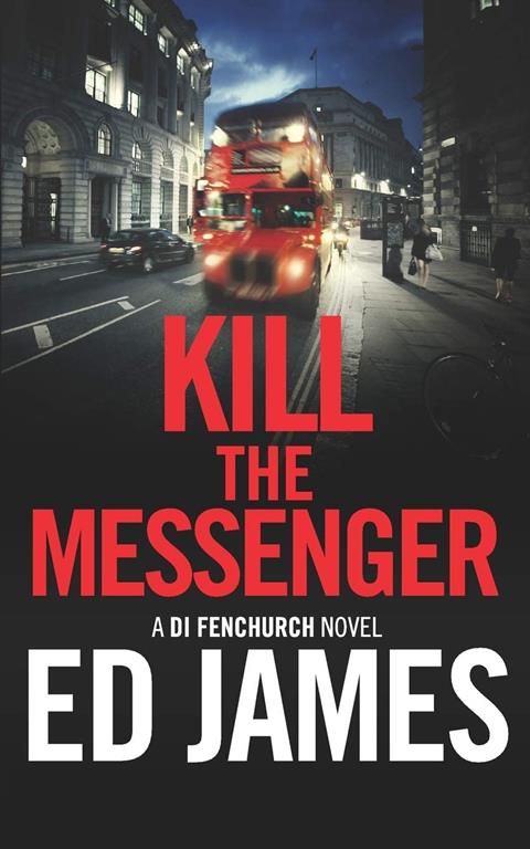 Kill the Messenger (A DI Fenchurch Novel)