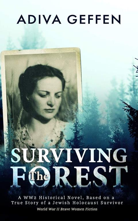 Surviving The Forest (World War II Brave Women Fiction)