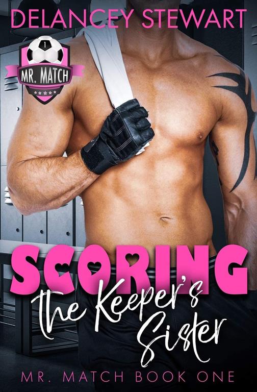 Scoring the Keeper's Sister (Mr. Match)