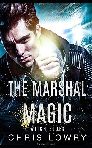 Witch Blues: A Marshal of Magic tale (The Marshal of Magic Series)