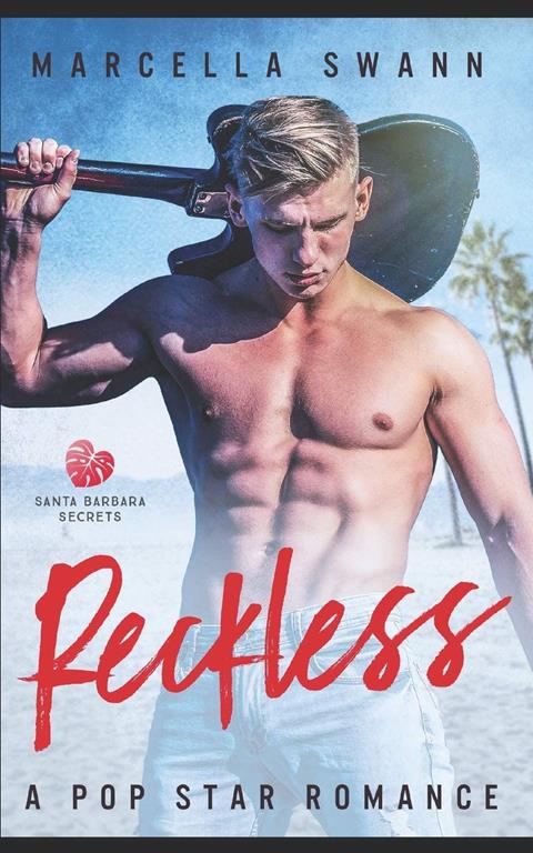 Reckless: A Pop Star Romance (Santa Barbara Secrets)