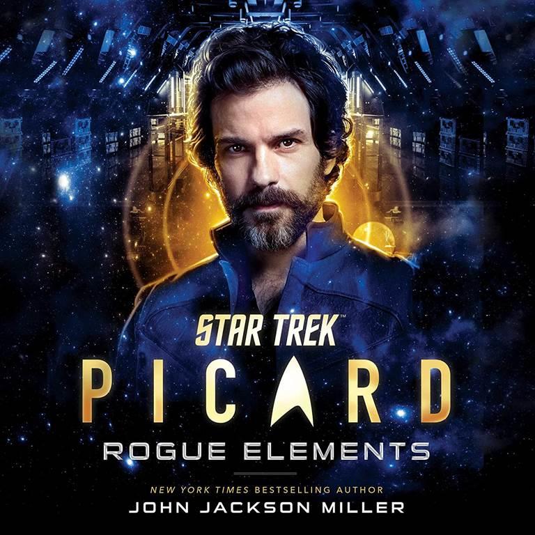 Star Trek: Picard: Rogue Elements (The Star Trek: Picard Series)