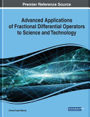Advanced Applications of Fractional Differential Operators to Science and Technology