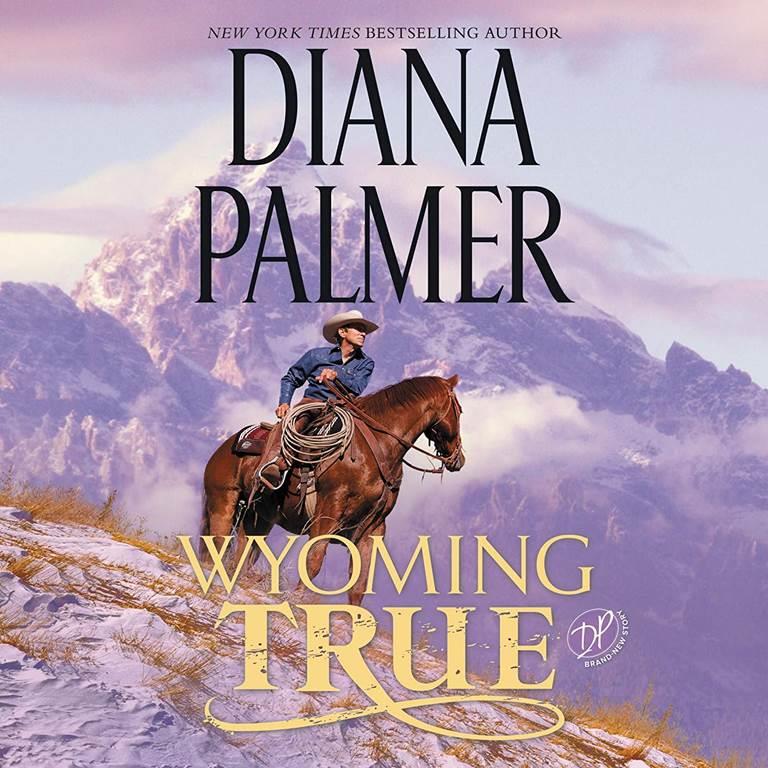 Wyoming True (The Wyoming Men Series) (Wyoming Men Series, 10)