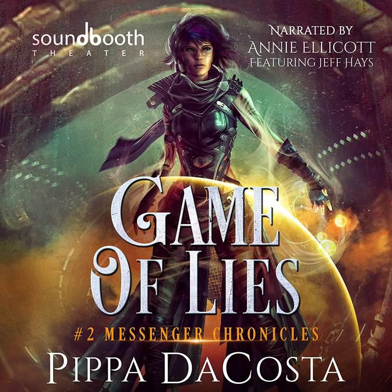 Game of Lies : A Paranormal Space Fantasy (The Messenger Chronicles) (Messenger Chronicles, 2)