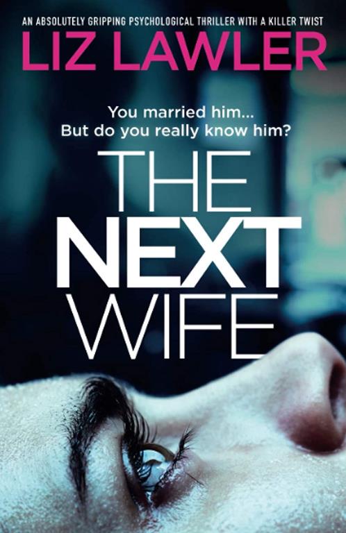 The Next Wife: An absolutely gripping psychological thriller with a killer twist