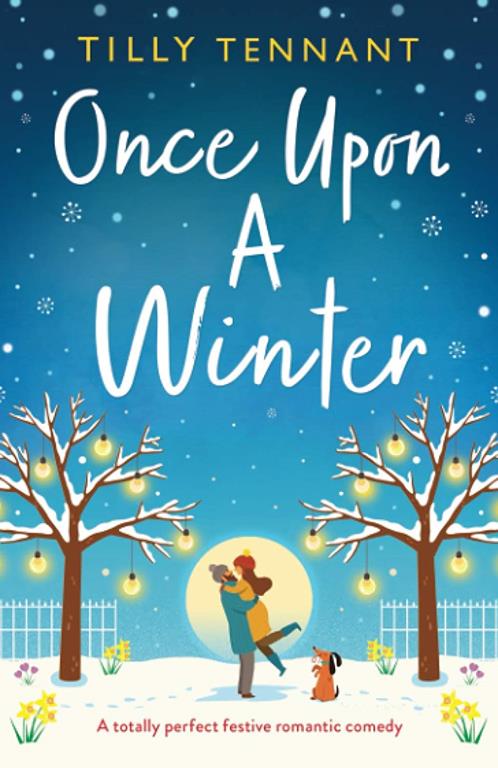 Once Upon a Winter: A totally perfect festive romantic comedy