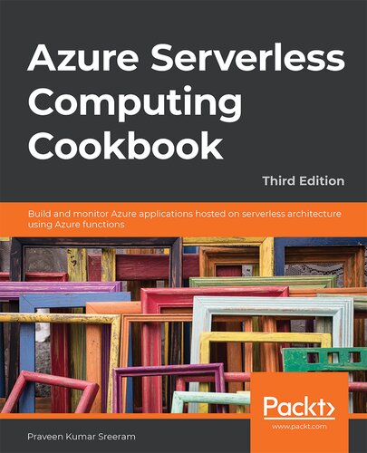 Azure serverless computing cookbook.