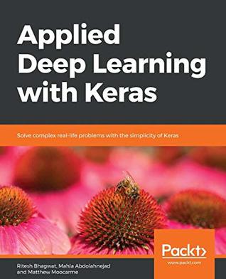 Applied Deep Learning with Keras