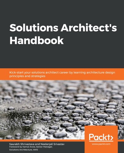 Solutions architect's handbook : kick-start your solutions architect career by learning architecture design principles and strategies