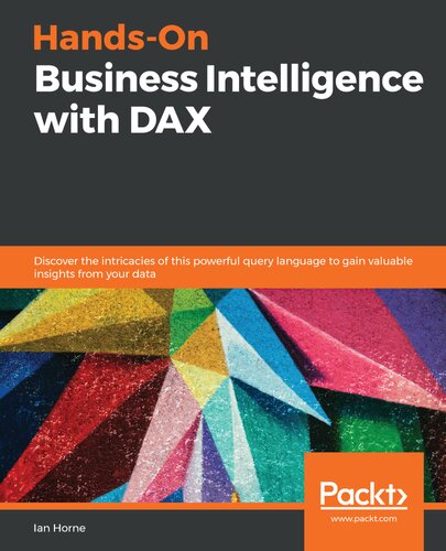 Hands-On Business Intelligence with DAX : Discover the intricacies of this powerful query language to gain valuable insights from your data