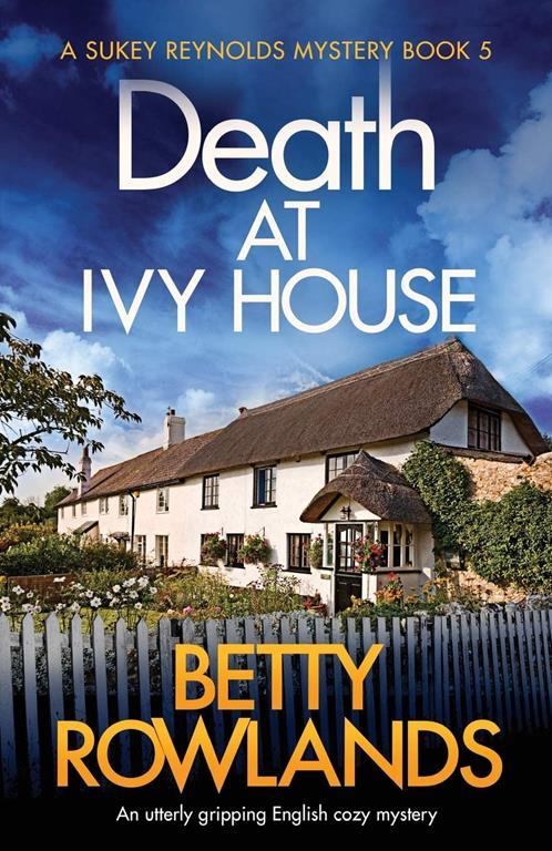 Death at Ivy House: An utterly gripping English cozy mystery (A Sukey Reynolds Mystery)